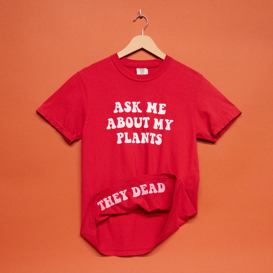 Ask Me About My Plants Tee